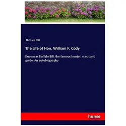 The Life of Hon. William F. Cody, Belletristik von Buffalo Bill