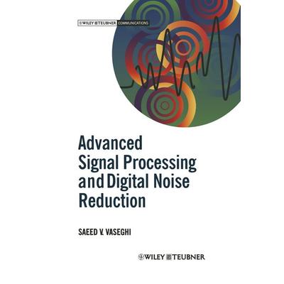 Advanced Signal Processing and Digital Noise Reduction, Taschenbuch von Saeed V. Vaseghi, Vieweg & Teubner, 978-3-322-92774-3