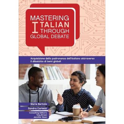 Mastering Italian Through Global Debate, Taschenbuch von Marie Bertola,Sandra Carletti, Ingram Publishers Services, 978-1-64712-303-1