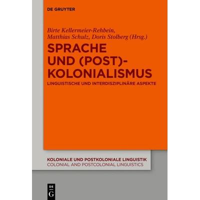 Sprache und (Post)Kolonialismus, Gebundene Ausgabe von , De Gruyter Mouton, 978-3-11-055882-1