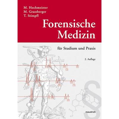 Forensische Medizin für Studium und Praxis, Taschenbuch von Manfred Hochmeister,Martin Grassberger,Thomas Stimpfl, Facultas / maudrich,