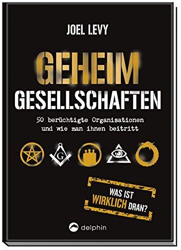 Joel Levy - Geheimgesellschaften: 50 berüchtigte Organisationen und wie man ihnen beitritt - Preis vom 09.10.2026 07:28:09 h