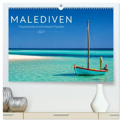 Malediven - Traumstrände im türkisblauen Paradies (hochwertiger Premium Wandkalender 2027 DIN A2 quer), Kunstdruck in Hochglanz