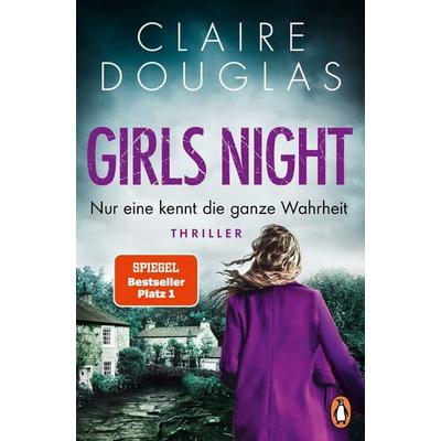 Girls Night - Nur eine kennt die ganze Wahrheit, Taschenbuch von Claire Douglas, Penguin