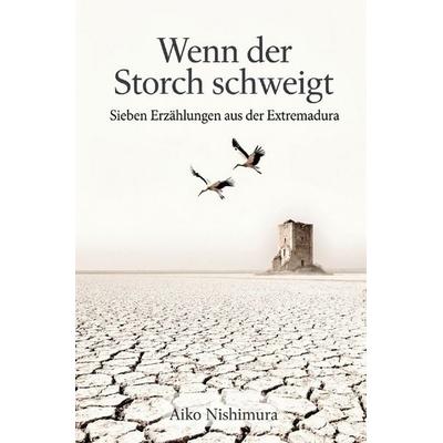 Wenn der Storch schweigt, Taschenbuch von Aiko Nishimura, Epubli, 978-3-565-42903-5