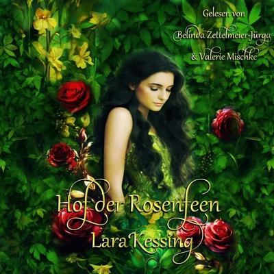 Hof der Rosenfeen - Lara Kessing, Audio, 9783988188854
