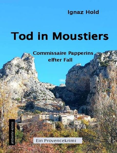 Ignaz Hold - Tod in Moustiers: Commissaire Papperins elfter Fall - Preis vom 14.10.2026 23:07:16 h