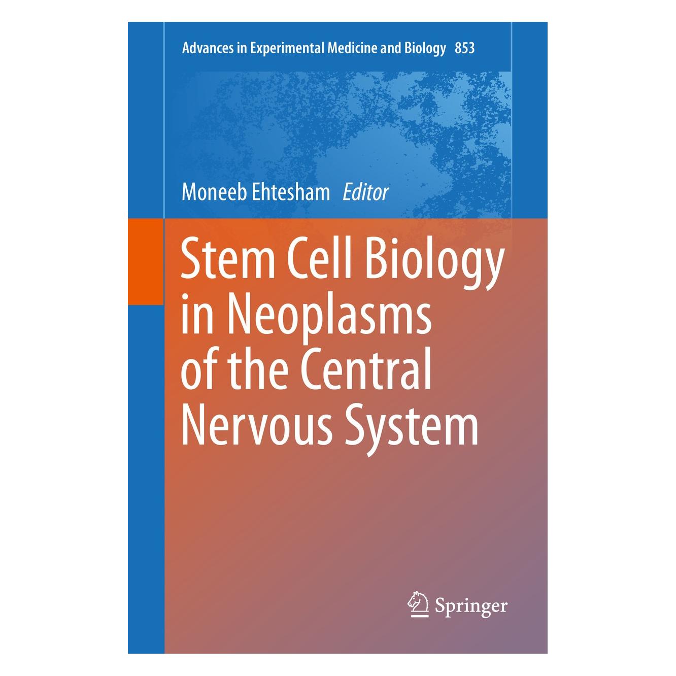 Springer Stem Cell Biology in Neoplasms of the Central Nervous System (Englisch, Hardcover, Moneeb Ehtesham) (9783319165363)
