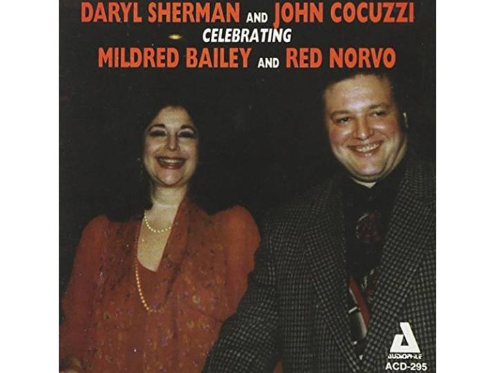 Daryl Sherman & John Cocuzzi - Celebrating Mildred Bailey And Red
