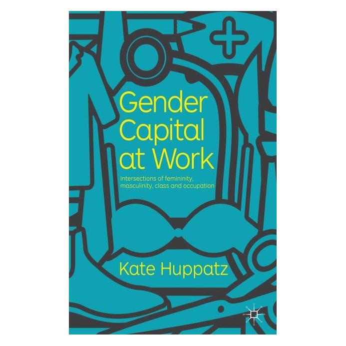 Palgrave Macmillan Uk Huppatz:Gender Capital at Work (Englisch, Hardcover, K. Huppatz) (63040226)