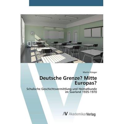 Deutsche Grenze? Mitte Europas?, Taschenbuch von Martin Krieger, AV Akademikerverlag, 978-620-2-20374-6