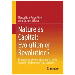 Nature as Capital: Evolution or Revolution?, Fachbücher von Markus Hans-Peter Müller, Anna Katharina Meyer