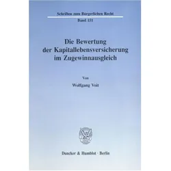 Die Bewertung der Kapitallebensversicherung im Zugewinnausgleich., Fachbücher von Wolfgang Voit