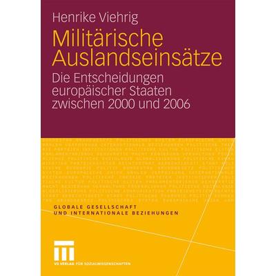 Militärische Auslandseinsätze, Taschenbuch von Henrike Viehrig, VS Verlag für Sozialwissenschaften, 978-3-531-17308-5