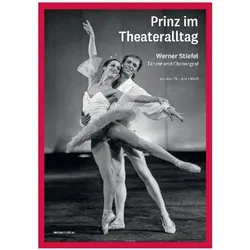Prinz im Theateralltag - Werner Stiefel, Biografien von Ann-Elisabeth Wolff