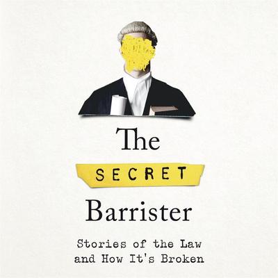 The Secret Barrister - The Secret Barrister, Audio, 9781509897544