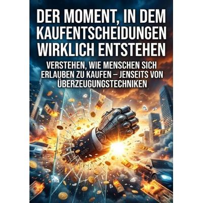 Der Moment, in dem Kaufentscheidungen wirklich entstehen, Taschenbuch von Kerstin Adler, Epubli, 978-3-565-21404-4