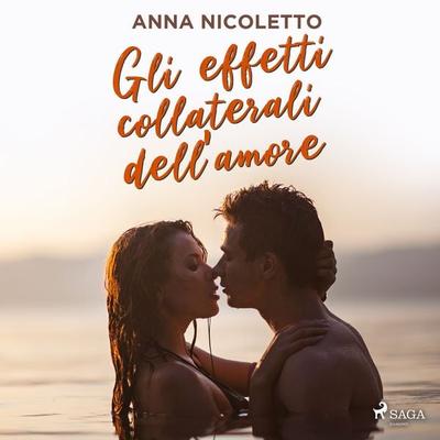 Gli effetti collaterali dell'amore - Anna Nicoletto, Audio, 9788728367391