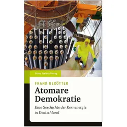 Atomare Demokratie, Fachbücher von Frank Uekötter