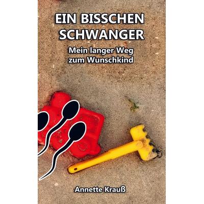 EIN BISSCHEN SCHWANGER, Taschenbuch von Annette Krauss, Bookmundo Direct, 978-94-036-4810-1