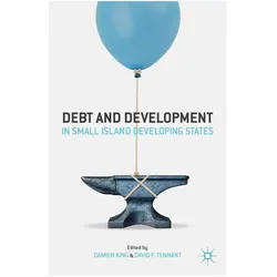 Debt and Development in Small Island Developing States, Fachbücher von D. Tennant, D. King