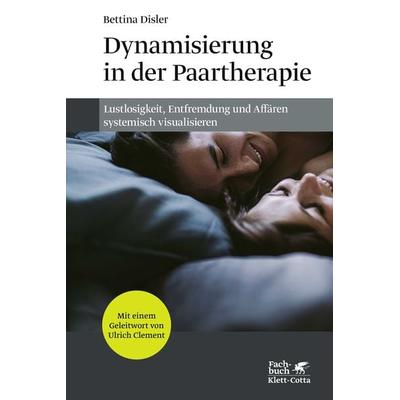 Dynamisierung in der Paartherapie, Gebundene Ausgabe von Bettina Disler, Klett Cotta, 978-3-608-98185-8
