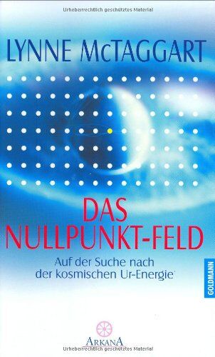 Lynne McTaggart - Das Nullpunkt-Feld. Auf der Suche nach der kosmischen Ur-Energie - Preis vom 04.10.2026 03:51:26 h
