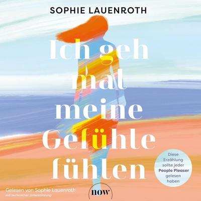 Ich geh mal meine Gefühle fühlen - Sophie Lauenroth, Audio, 9783689690809