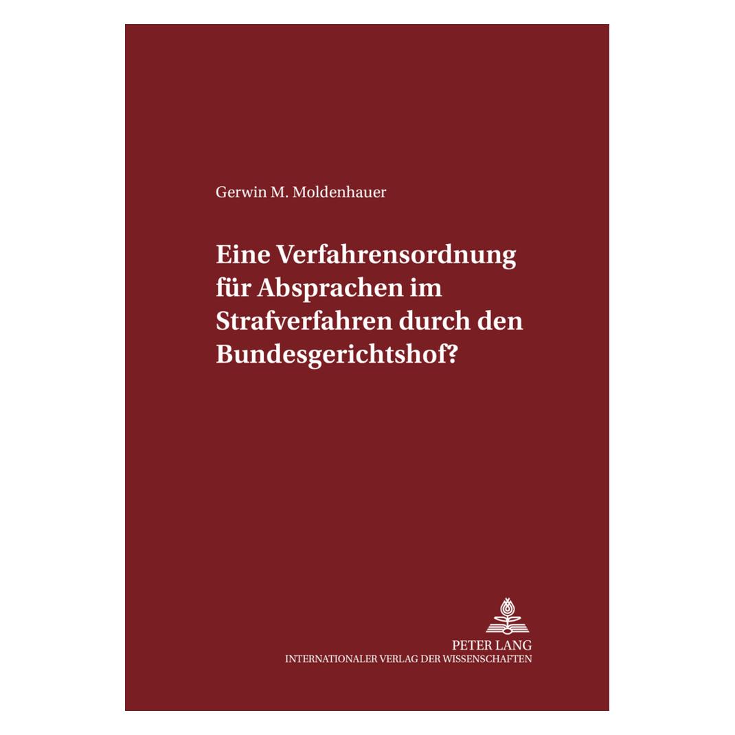 Peter Lang Eine Verfahrensordnung für Absprachen im Strafverfahren durch den Bundesgerichtshof? (Deutsch, Softcover, Gerwin M Moldenhauer) (56025731)