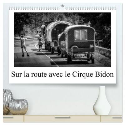 Sur la route avec le Cirque Bidon (Calendrier mural 2026 DIN A2 vertical) calendrier de bureau