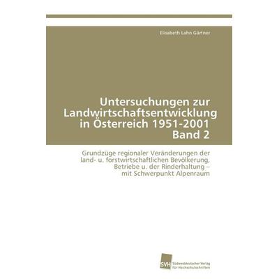 Untersuchungen zur Landwirtschaftsentwicklung in Österreich 1951-2001 Band 2, Taschenbuch von Elisabeth Lahn Gärtner, Südwestdeutscher Verlag für