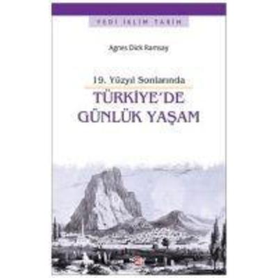 19. Yüzyil Sonlarinda Türkiyede Günlük Yasam, Taschenbuch von Agnes Dick Ramsay, Say Yayinlari