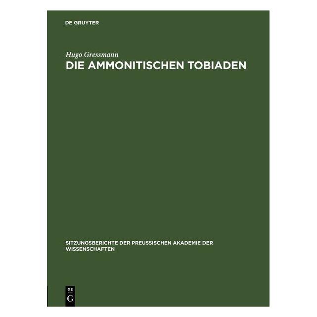 De Gruyter Gressmann:Die ammonitischen Tobiaden (Deutsch, Hugo Gressmann) (67785672)