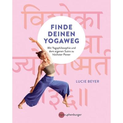 Finde deinen Yogaweg, Taschenbuch von Lucie Beyer, Nymphenburger in der Franckh-Kosmos Verlags-GmbH & Co. KG, 978-3-96860-099-4