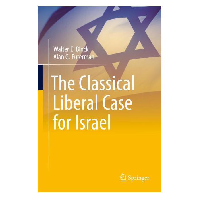 Springer The Classical Liberal Case for Israel (Englisch, Hardcover, Alan G. Futerman, Walter E. Block) (71876204)