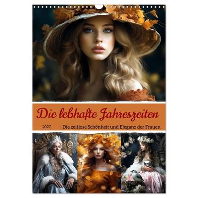Die lebhafte Jahreszeiten! (Wandkalender 2027 DIN A3 hoch), CALVENDO Monatskalender