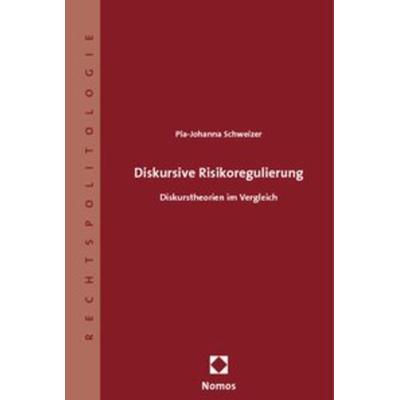 Diskursive Risikoregulierung, Taschenbuch von Pia-Johanna Schweizer, Nomos, 978-3-8329-3741-6
