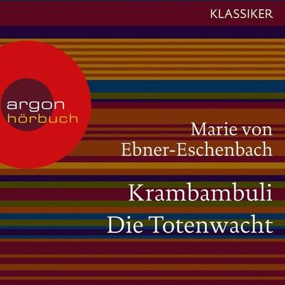 Krambambuli / Die Totenwacht - Marie von Ebner-Eschenbach, Audio, 9783732400720