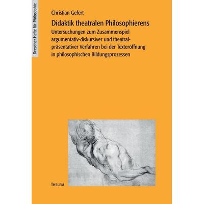 Didaktik theatralen Philosophierens, Taschenbuch von Christian Gefert, Thelem, 978-3-935712-01-9