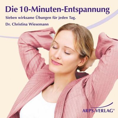Die 10-Minuten-Entspannung - Christina M. Wiesemann, Audio, 4056198053416