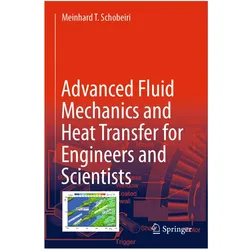 Advanced Fluid Mechanics and Heat Transfer for Engineers and Scientists, Fachbücher von Meinhard T. Schobeiri