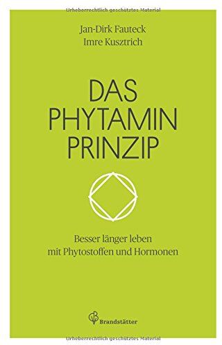 Jan-Dirk Fauteck - Das Phytamin Prinzip - Besser länger leben mit Phytostoffen und Hormonen - Preis vom 30.09.2026 09:01:18 h
