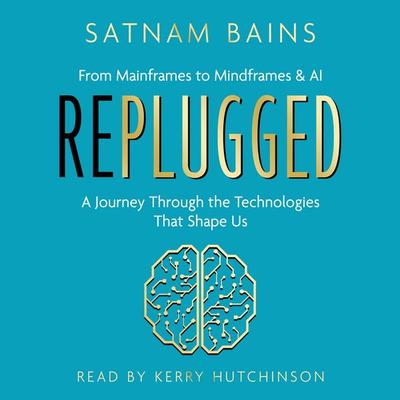 Replugged - Satnam Bains, Audio, 9781806344475