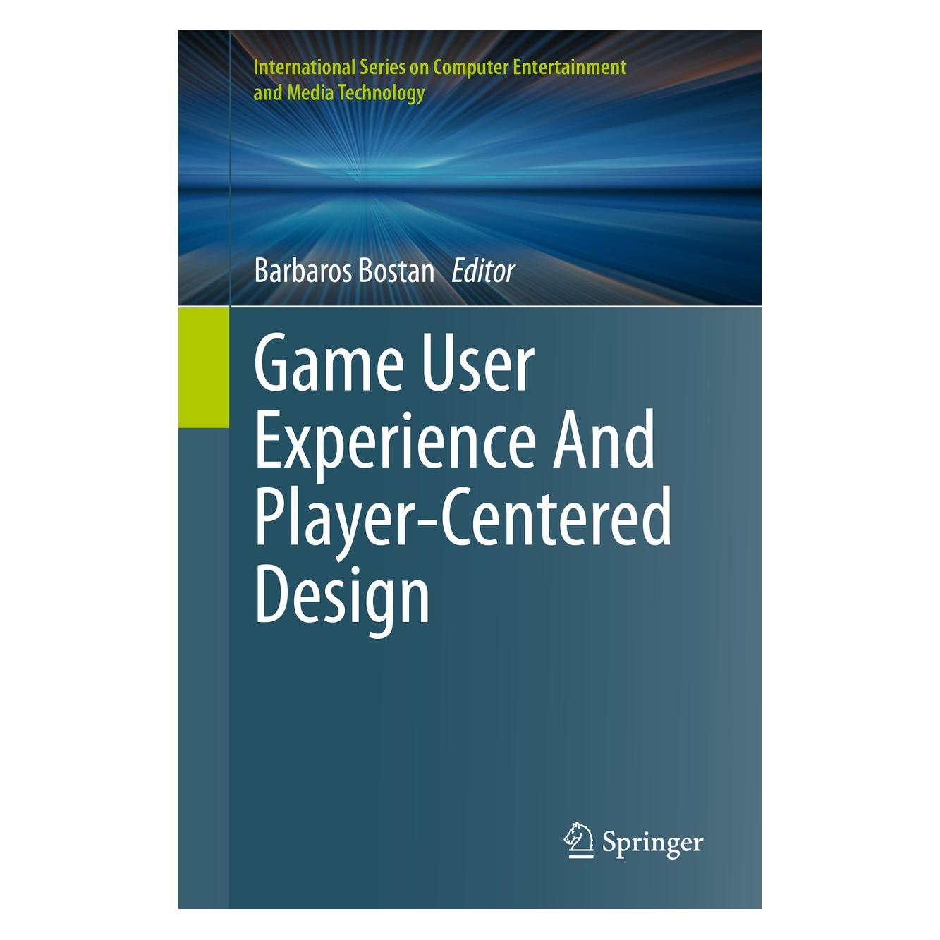 Springer Game User Experience And Player-Centered Design (Englisch, Hardcover, Barbaros Bostan) (9783030376420)