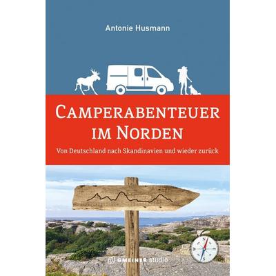 Camperabenteuer im Norden, Taschenbuch von Antonie Husmann, Gmeiner-Verlag, 978-3-7801-1027-5