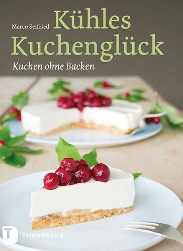 Marco Seifried - Kühles Kuchenglück - Kuchen ohne Backen - Preis vom 02.10.2026 23:42:20 h