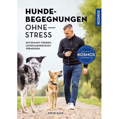 Hundebegegnungen ohne Stress, Gebundene Ausgabe von Steve Kaye, Kosmos, 978-3-440-18388-5