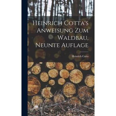 Heinrich Cotta's Anweisung Zum Waldbau, Neunte Auflage, Gebundene Ausgabe von Heinrich Cotta, British Library, Historical Print Editions,