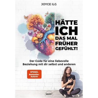 Hätte ich das mal früher gefühlt!, Taschenbuch von Joyce Ilg, NOW, 978-3-689-69033-5
