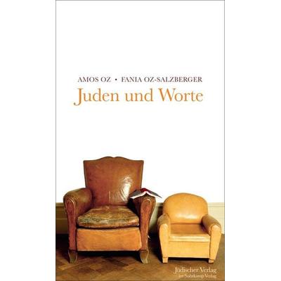 Juden und Worte, Gebundene Ausgabe von Amos Oz,Fania Oz-Salzberger, Jüdischer Verlag